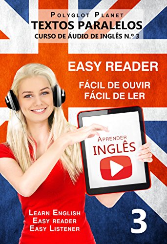 Livro PDF Aprender Inglês – Textos Paralelos – EASY READER: Fácil de ouvir | Fácil de ler | CURSO DE ÁUDIO DE INGLÊS N.º 2 (Learn English | Easy Reader | Easy Listener)