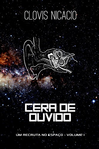 Livro PDF Cera de ouvido (Um recruta no espaço Livro 1)