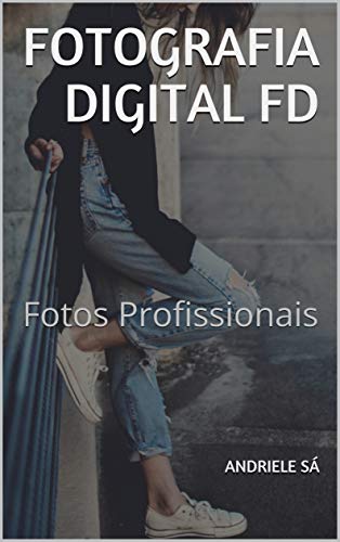 Livro PDF: Fotografia Digital FD: Fotos Profissionais