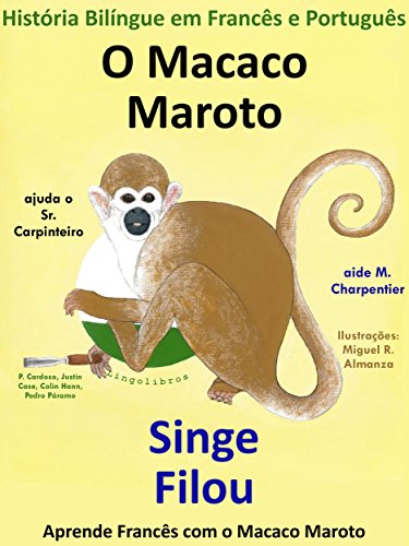 Livro PDF História Bilíngue em Francês e Português: O Macaco Maroto Ajuda o Sr. Carpinteiro – Singe Filou aide M. Charpentier (Aprende Francês com o Macaco Maroto Livro 1)