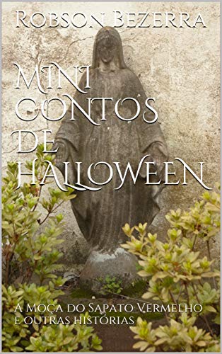 Livro PDF Mini Contos de Halloween: A Moça do Sapato Vermelho e outras histórias (Mini Contos de Terror)