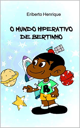 Capa do livro: O MUNDO HIPERATIVO DE BERTINHO - Ler Online pdf