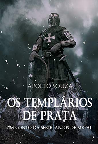 Livro PDF Os Templarios de Prata: Um conto da Serie Anjos de Metal