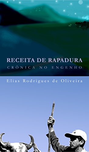 Livro PDF RECEITA DE RAPADURA: CRÔNICA NOO ENGENHO