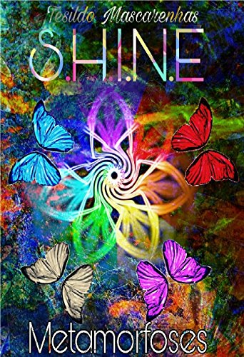 Livro PDF S.H.I.N.E Metamorfoses (S.H.I.N.E. Livro 3)