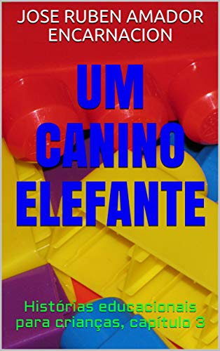 Livro PDF Um Canino Elefante: Histórias educacionais para crianças, capítulo 3