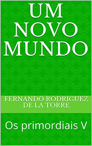 Livro PDF: Um novo mundo: Os primordiais V