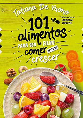 Livro PDF 101 alimentos para seu filho comer antes de crescer