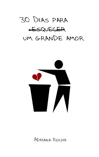 Livro PDF 30 dias para esquecer um grande amor