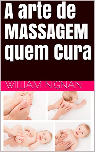 Livro PDF A arte de MASSAGEM quem Cura