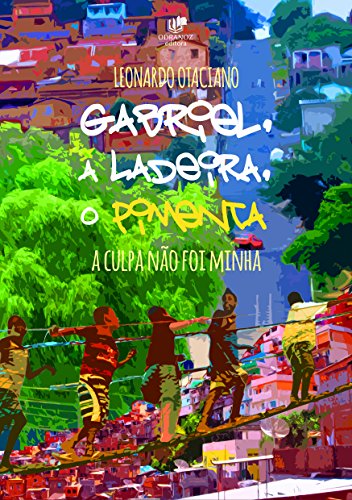 Livro PDF Gabriel, a Ladeira, o Pimenta: A Culpa Não Foi Minha