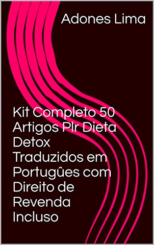 Livro PDF Kit Completo 50 Artigos Plr Dieta Detox Traduzidos em Portugûes com Direito de Revenda Incluso