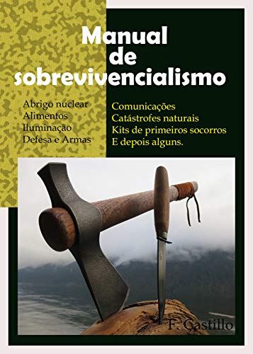 Livro PDF MANUAL DE SOBREVIVENCIALISMO: Um guia para a sua sobrevivência que depende apenas de si.