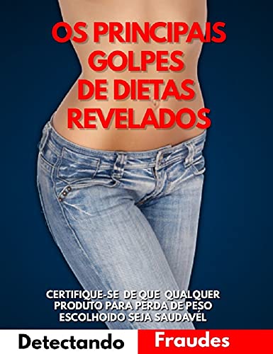 Livro PDF Os principais golpes de dieta revelados: Detectando e evitando fraudes