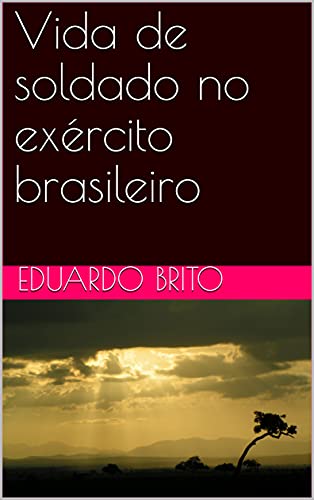 Livro PDF Vida de soldado no exército brasileiro