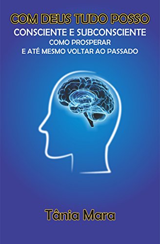 Livro PDF COM DEUS TUDO POSSO MEDITAÇÃO: CONSCIENTE E SUBCONSCIENTE