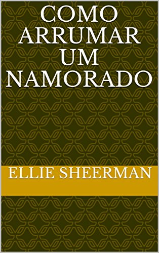 Livro PDF Como Arrumar um Namorado