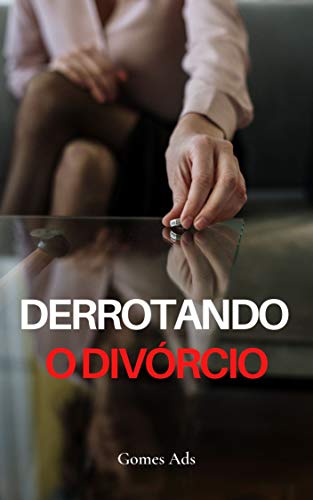 Livro PDF Derrotando o Divórcio: Pegue a chave da União Matrimonial