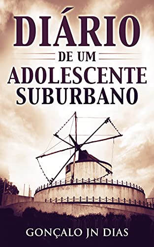 Livro PDF DIÁRIO DE UM ADOLESCENTE SUBURBANO: Desde um Gueto de Lisboa (Minhas Lutas)