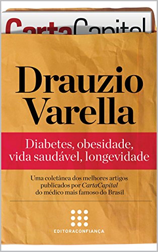 Livro PDF Drauzio Varella: diabetes, obesidade, vida saudável, longevidade (“Série Artigos” Coletânea de CartaCapital Livro 1)