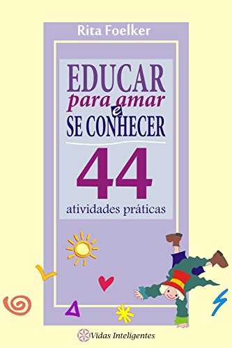 Livro PDF Educar para Amar e se Conhecer: 44 Atividades Práticas