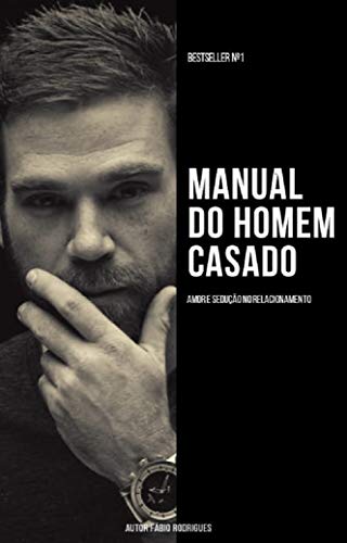 Livro PDF Manual do homem casado: Amor e sedução no relacionamento