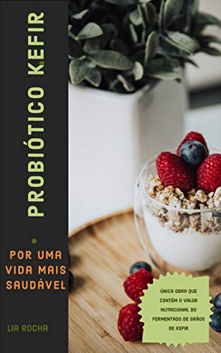 Capa do livro: Probiótico kefir: Por uma vida mais saudável - Ler Online pdf