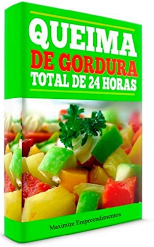 Livro PDF Queima de Gordura Total de 24 Horas: Os Segredos para Dominar o seu Metabolismo