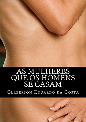 Livro PDF AS MULHERES QUE OS HOMENS SE CASAM