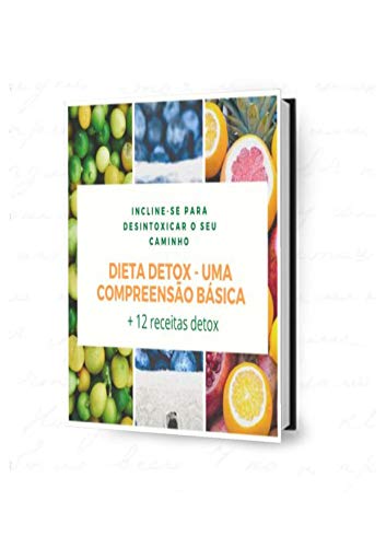 Livro PDF dieta detox-uma compreensão basica: incline-se para de desintoxicar o seu caminho