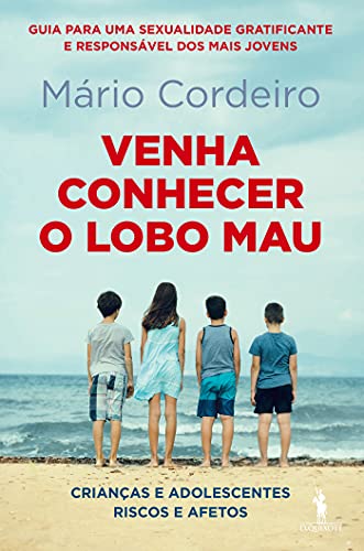 Livro PDF Venha Conhecer o Lobo Mau Crianças e Adolescentes: Riscos e Afectos