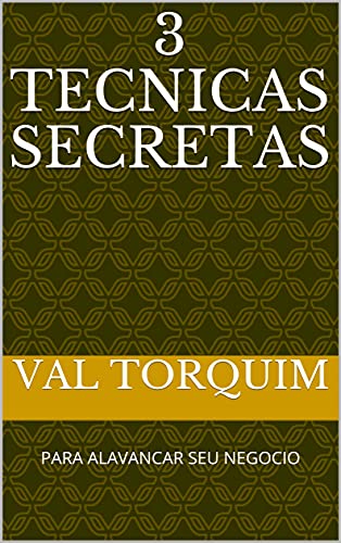 Capa do livro: 3 tecnicas secretas : PARA ALAVANCAR SEU NEGOCIO - Ler Online pdf