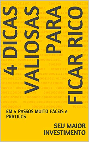 Capa do livro: 4 DICAS VALIOSAS PARA FICAR RICO: EM 4 PASSOS MUITO FÁCEIS e PRÁTICOS - Ler Online pdf