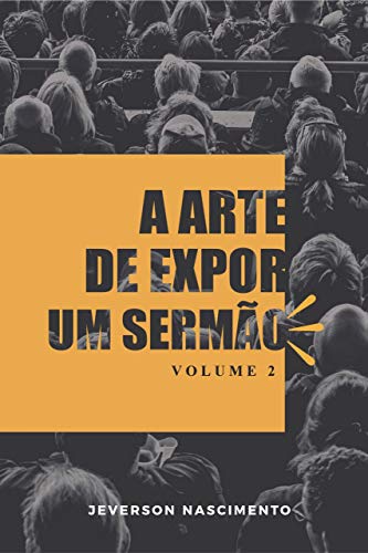 Capa do livro: A Arte de Expor um Sermão 2 - Ler Online pdf