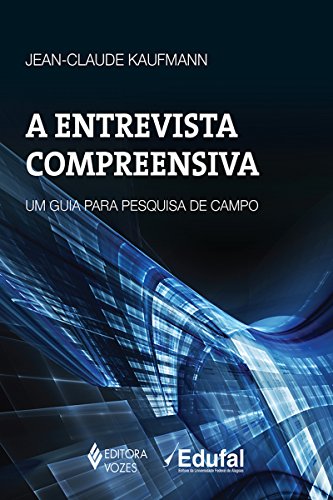 Livro PDF: A entrevista compreensiva: Um guia para pesquisa de campo