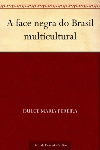 Capa do livro: A face negra do Brasil multicultural - Ler Online pdf