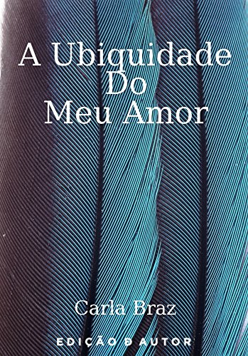 Livro PDF A Ubiquidade do Meu Amor