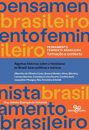 Livro PDF: Algumas histórias sobre o feminismo no Brasil: Lutas políticas e teóricas (Pensamento feminista brasileiro)