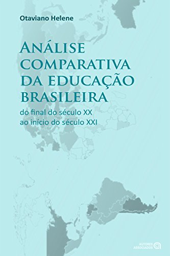 Livro PDF Análise comparativa da educação brasileira: do final do século XX ao início do século XXI