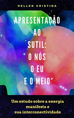 Livro PDF Apresentação ao Sutil: O Nós O Eu e O Meio