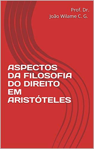 Livro PDF ASPECTOS DA FILOSOFIA DO DIREITO EM ARISTÓTELES