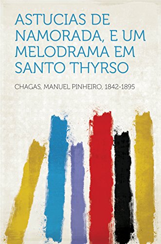 Capa do livro: Astucias de Namorada, e Um melodrama em Santo Thyrso - Ler Online pdf
