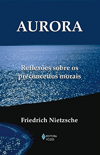 Livro PDF: Aurora: Reflexões sobre os preconceitos morais (Textos filosóficos)