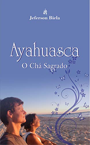 Livro PDF Ayahuasca: O Chá Sagrado