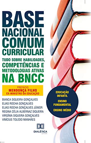 Livro PDF Base Nacional Comum Curricular: tudo sobre habilidades, competências e metodologias ativas na BNCC: educação infantil, ensino fundamental, ensino médio