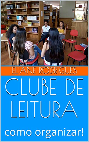 Capa do livro: CLUBE DE LEITURA: como organizar! - Ler Online pdf