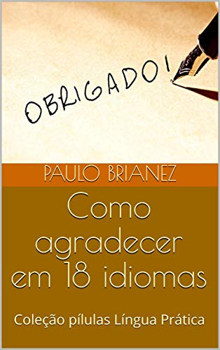 Livro PDF: Como agradecer em 18 idiomas: Coleção pílulas Língua Prática