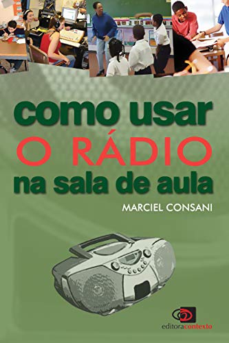 Capa do livro: Como usar o rádio na sala de aula - Ler Online pdf