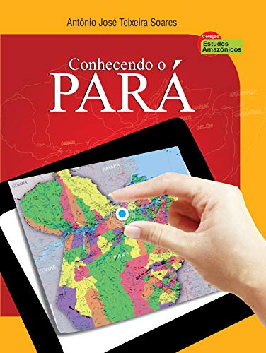 Capa do livro: Conhecendo o Pará (SÉRIE CONHECENDO O BRASIL) - Ler Online pdf