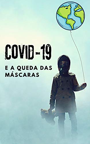 Capa do livro: Covid-19 E a queda das Máscaras : Um livro por uma nação - Ler Online pdf